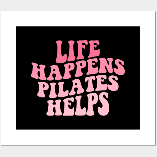 Workout Motivation Funny Pilates Mom Saying Life Happens Pilates Helps Workout yoga Posters and Art